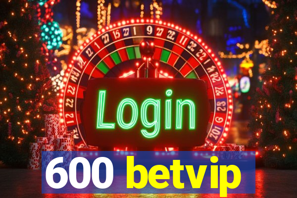 600 betvip